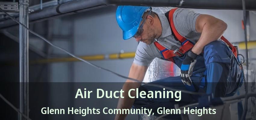Air Duct Cleaning Glenn Heights Community, Glenn Heights - TX Air Duct Cleaning Glenn Heights Community, Glenn Heights - TX