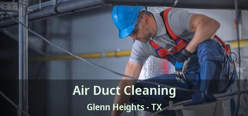 Air Duct Cleaning Glenn Heights - TX