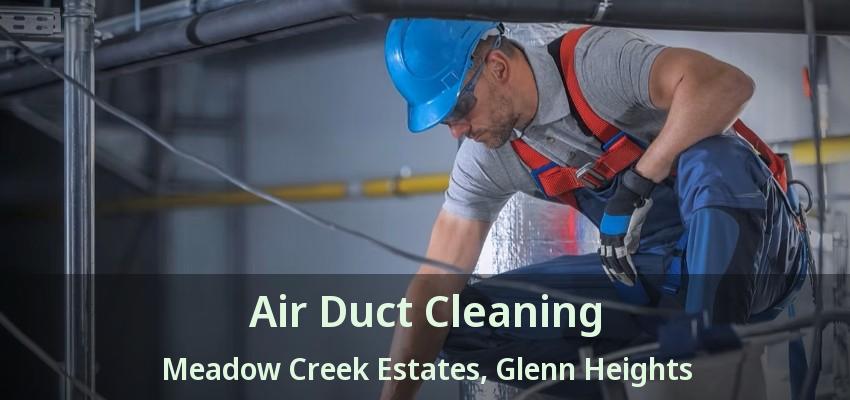 Air Duct Cleaning Meadow Creek Estates, Glenn Heights - TX
