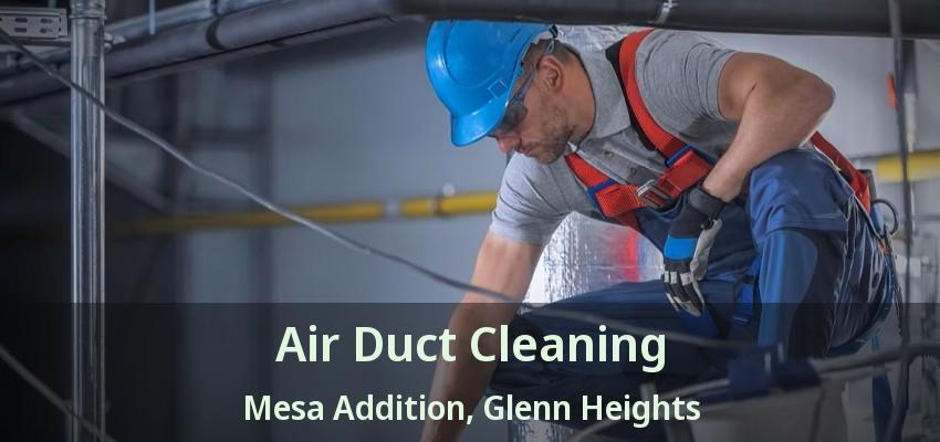 Air Duct Cleaning Mesa Addition, Glenn Heights - TX Air Duct Cleaning Mesa Addition, Glenn Heights - TX