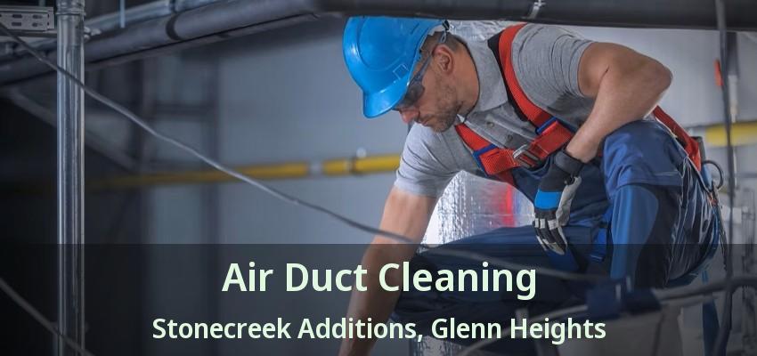 Air Duct Cleaning Stonecreek Additions, Glenn Heights - TX