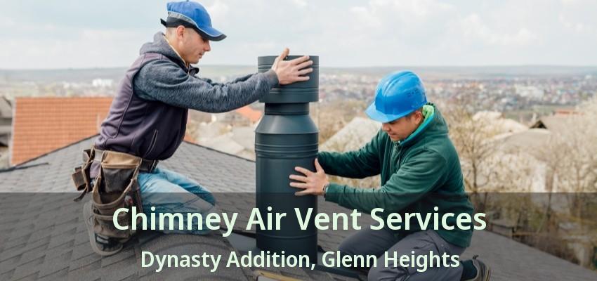 Chimney Air Vent Services Dynasty Addition, Glenn Heights - TX