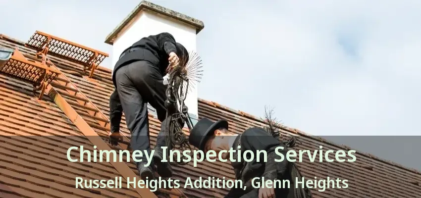 Chimney Inspection Services Russell Heights Addition, Glenn Heights - TX Chimney Inspection Services Russell Heights Addition, Glenn Heights - TX