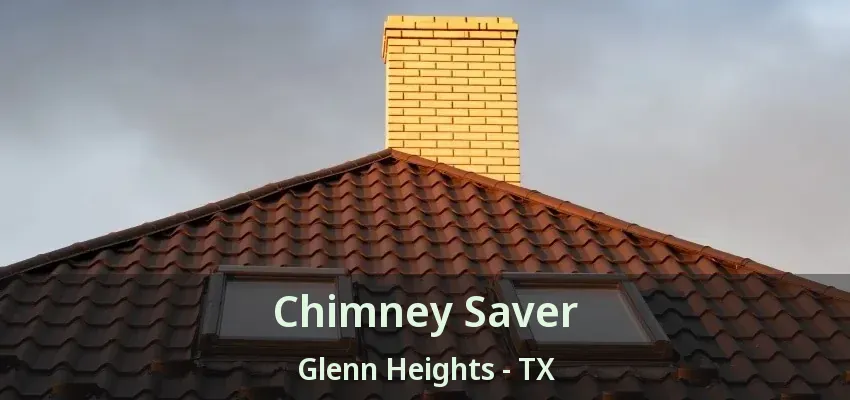 Chimney Saver Glenn Heights - TX Chimney Saver Glenn Heights - TX
