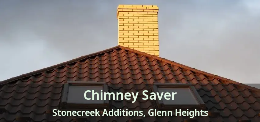 Chimney Saver Stonecreek Additions, Glenn Heights - TX