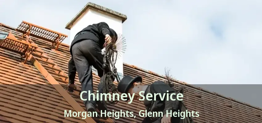 Chimney Service Morgan Heights, Glenn Heights - TX