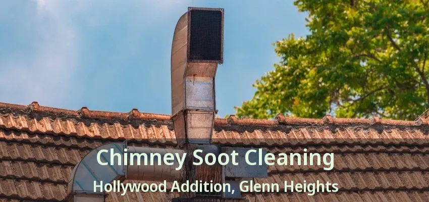 Chimney Soot Cleaning Hollywood Addition, Glenn Heights - TX Chimney Soot Cleaning Hollywood Addition, Glenn Heights - TX