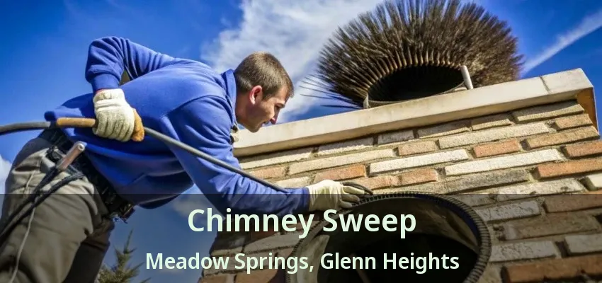 Chimney Sweep Meadow Springs, Glenn Heights - TX Chimney Sweep Meadow Springs, Glenn Heights - TX