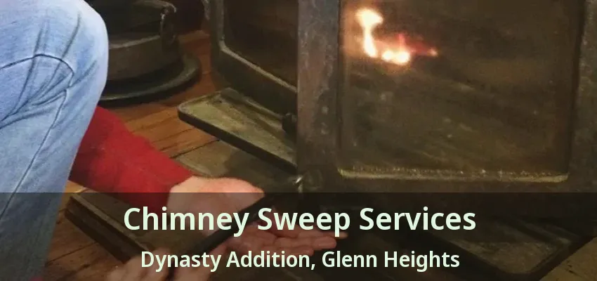 Chimney Sweep Services Dynasty Addition, Glenn Heights - TX Chimney Sweep Services Dynasty Addition, Glenn Heights - TX