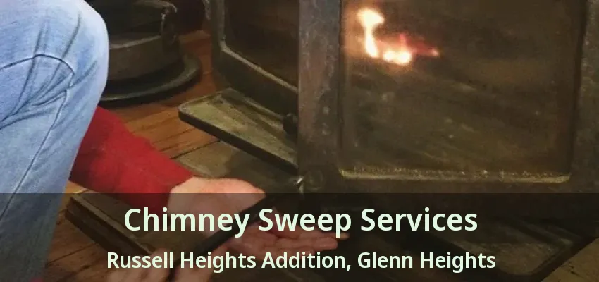 Chimney Sweep Services Russell Heights Addition, Glenn Heights - TX Chimney Sweep Services Russell Heights Addition, Glenn Heights - TX