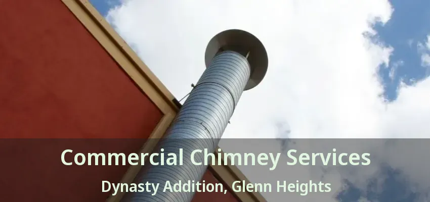 Commercial Chimney Services Dynasty Addition, Glenn Heights - TX
