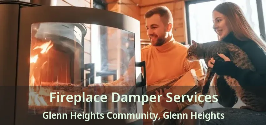 Fireplace Damper Services Glenn Heights Community, Glenn Heights - TX Fireplace Damper Services Glenn Heights Community, Glenn Heights - TX
