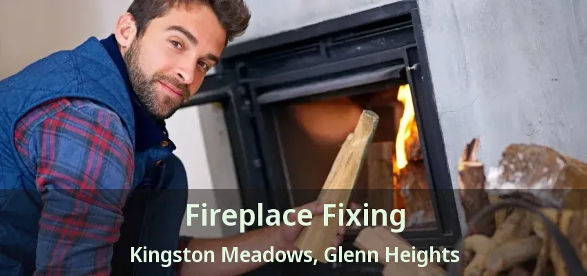 Fireplace Fixing Kingston Meadows, Glenn Heights - TX Fireplace Fixing Kingston Meadows, Glenn Heights - TX