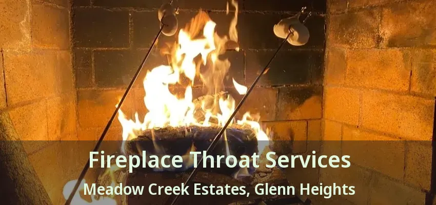 Fireplace Throat Services Meadow Creek Estates, Glenn Heights - TX
