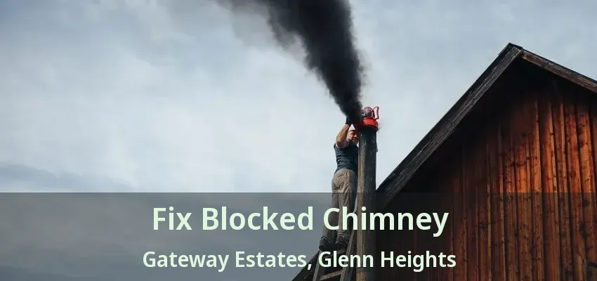 Fix Blocked Chimney Gateway Estates, Glenn Heights - TX Fix Blocked Chimney Gateway Estates, Glenn Heights - TX