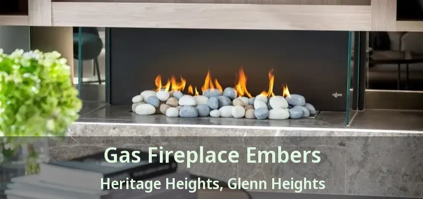 Gas Fireplace Embers Heritage Heights, Glenn Heights - TX