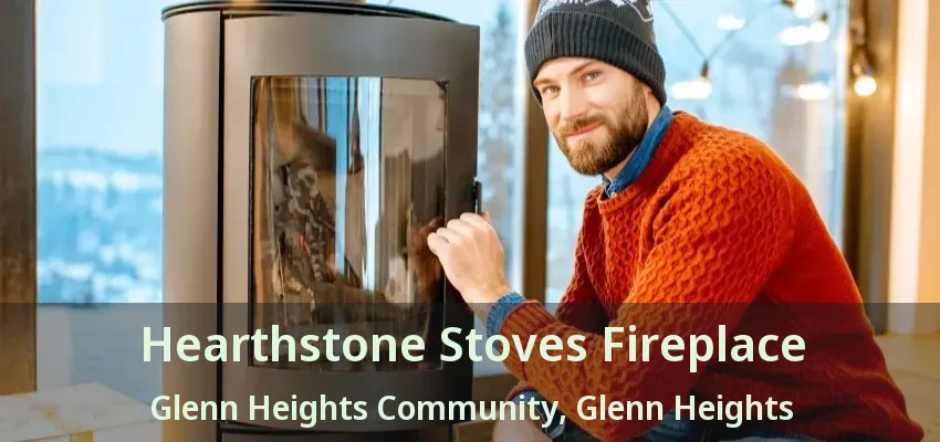 Hearthstone Stoves Fireplace Glenn Heights Community, Glenn Heights - TX Hearthstone Stoves Fireplace Glenn Heights Community, Glenn Heights - TX