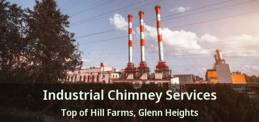 Industrial Chimney Services Top of Hill Farms, Glenn Heights - TX