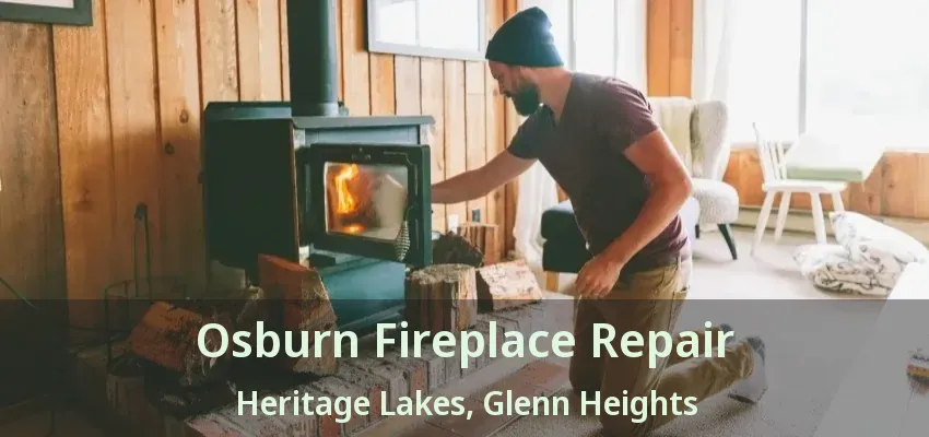 Osburn Fireplace Repair Heritage Lakes, Glenn Heights - TX