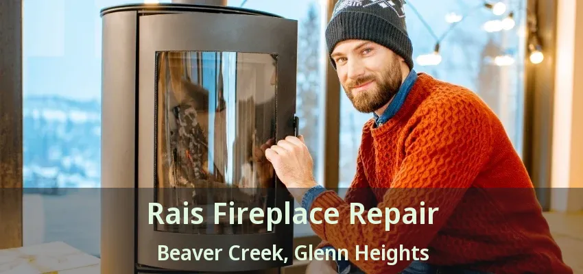 Rais Fireplace Repair Beaver Creek, Glenn Heights - TX
