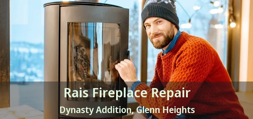Rais Fireplace Repair Dynasty Addition, Glenn Heights - TX