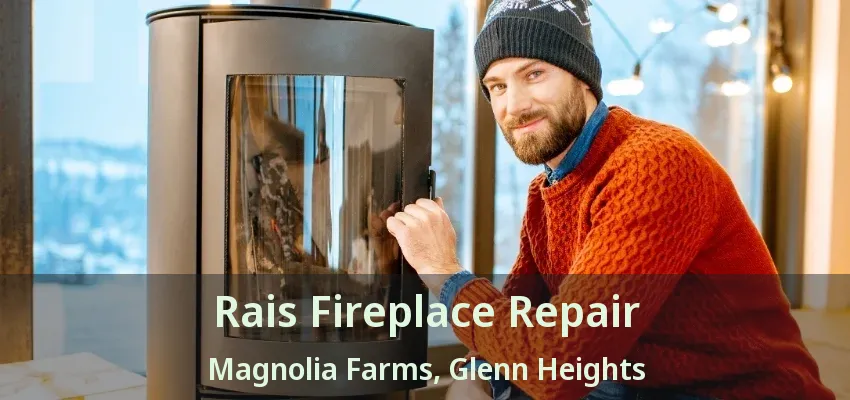 Rais Fireplace Repair Magnolia Farms, Glenn Heights - TX