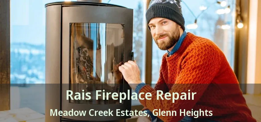 Rais Fireplace Repair Meadow Creek Estates, Glenn Heights - TX