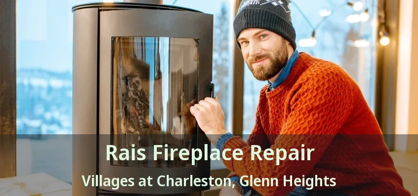 Rais Fireplace Repair Villages at Charleston, Glenn Heights - TX
